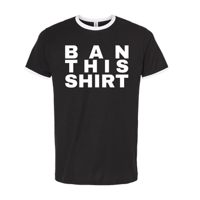 Ban This Shirt Tee